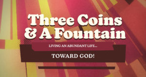 Worship Service - Three Coins and A Fountain