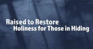Sun, 9 am: May 4, 2025 - Holiness for Those in Hiding
