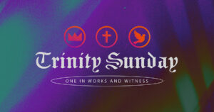 Sun, 9 am: Jun 15, 2025 - One in Works and Witness