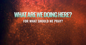 Sun, 9 am: Jul 20, 2025 - For What Should We Pray?