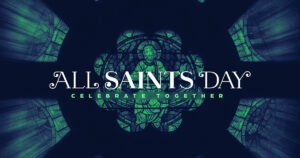 Sun, 9 am: Nov 2, 2025 - All Saints Day