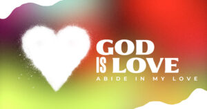 Sun, 9 am: Feb 8, 2026 - Abide in My Love