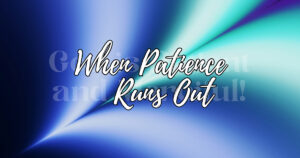 Sun, 9 am: Mar 29, 2026 - When Patience Runs Out
