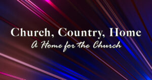 Sun, 9 am: Jul 17, 2026 - A Home for the Church